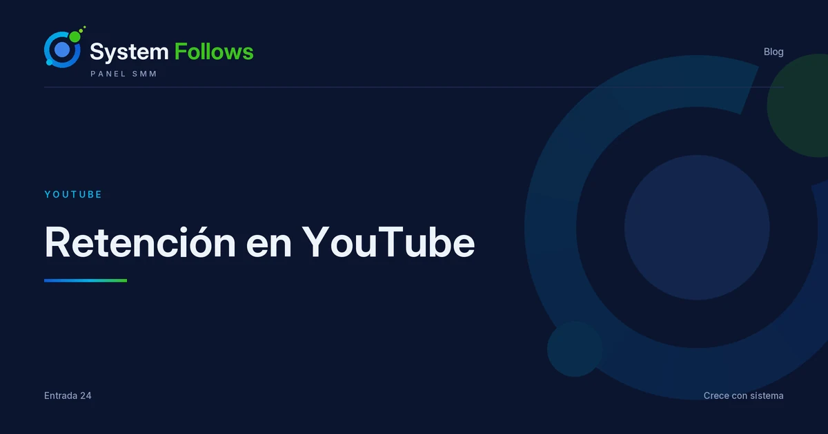 Retención en YouTube: cómo leerla y mejorarla video a video